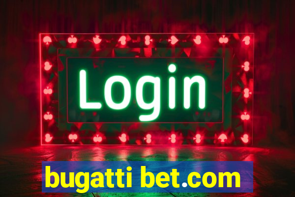 bugatti bet.com